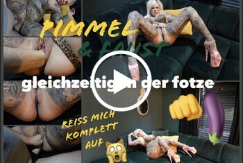 pimmel und faust GLEICHZEITIG IN DER FOTZE reiß mich komplett auf - blond, DirtyTalk, doublepenetration, extrem, faust, Faustfick, fist, fisting, fotze, frau, geil, Hart, Macht, mann, milfs, muschi, nahaufnahme, Piercings, porno, rasiert, schnell, Schön, Schwanz, Silikon, SteffiBlond, tattoos
