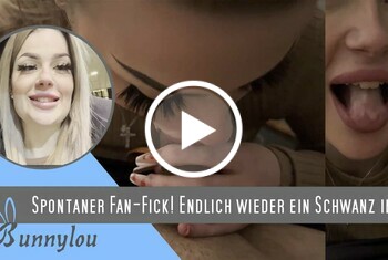 Spontaner FAN FICK! Endlich wieder ein Schwanz in mir! - 18, blond, blowjob, cumshot, Erlebnis, Europäisch, fan, fick, frau, hose, körper, mann, mund, Paar, porno, Schwanz, tage