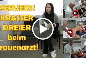 pb xl 6e4304685c37516dc285050213f48771 1 - PERVERS! KRASSER DREIER beim Frauenarzt!