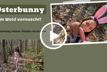 Vom Osterbunny im Wald vernascht - blowjob, brav, cumshot, Europäisch, frau, Handjob, hose, lutschen, nahaufnahme, Noradevot, porno, pov, Schön, Schwanz, Schwanz Lutschen, Sexy, solo, süß, tattoos, vernascht, wald